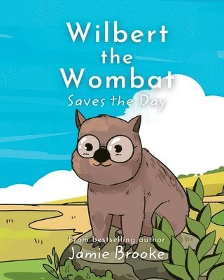 Jamie Brooke - Wilbert the Wombat Saves the Day, Häftad