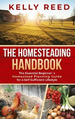 Kelly Reed - Homesteading Handbook, Inbunden
