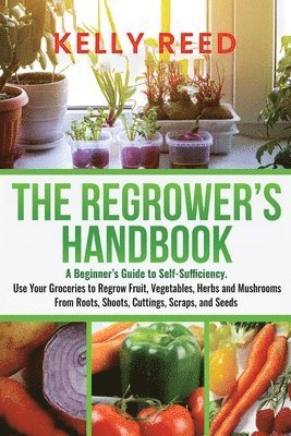 Kelly Reed - Regrower's Handbook, Häftad