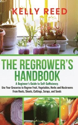 Kelly Reed - Regrower's Handbook, Inbunden