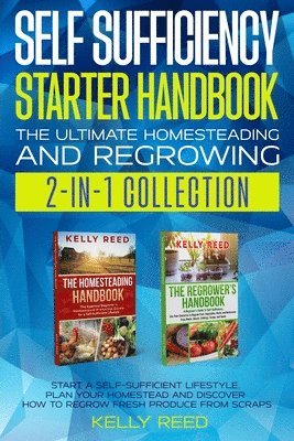 bokomslag Self Sufficiency Starter Handbook - The Ultimate Homesteading and Regrowing Collection