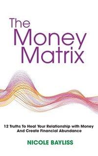 bokomslag The Money Matrix