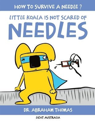 Abraham Thomas - Little Koala Is Not Scared Of Needles, Häftad