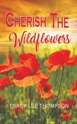 bokomslag Cherish The Wildflowers