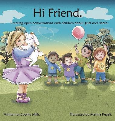 bokomslag Hi Friend: Creating open conversations with children about grief and death.