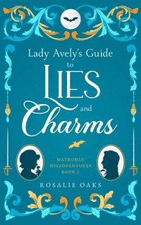 bokomslag Lady Avely's Guide to Lies and Charms