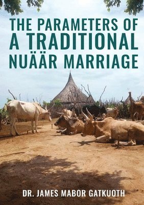 James Mabor Mabor, Dr James Mabor Mabor - parameter s of Traditional Nuäär Marriage, Häftad