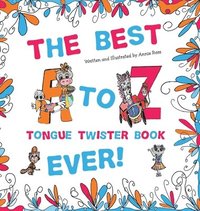 bokomslag The Best A to Z Tongue Twister Book Ever!!!