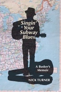 bokomslag Singin' Your Subway Blues