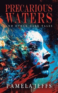 bokomslag Precarious Waters and Other Dark Tales