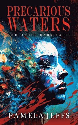 Precarious Waters and Other Dark Tales 1