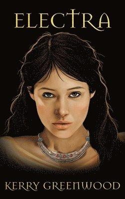 Kerry Greenwood - Electra, Inbunden
