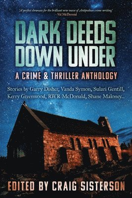 Dark Deeds Down Under: A Crime and Thriller Anthology 1