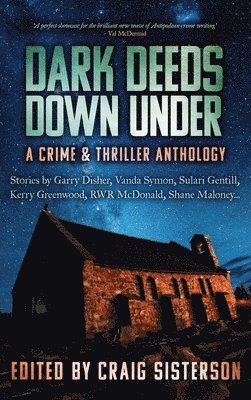 Dark Deeds Down Under: A Crime and Thriller Anthology 1