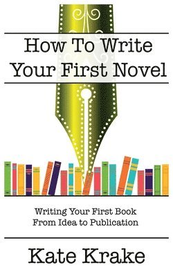 How To Write Your First Novel 1