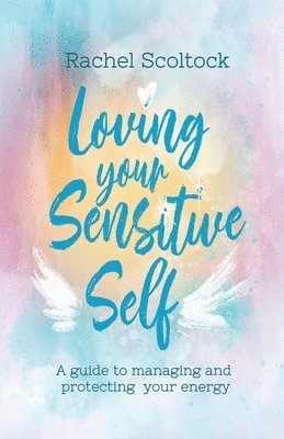 bokomslag Loving Your Sensitive Self