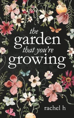 Rachel H - Garden That You're Growing, Häftad