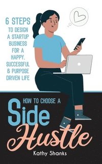 bokomslag How to Choose a Side Hustle