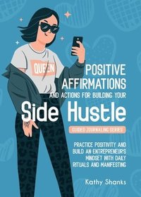 bokomslag Dailly Affirmations and Actions for Building your Side Hustle