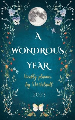 bokomslag A Wondrous Year 2023 Weekly Planner by Sze Wing Vetault (Hard Cover)