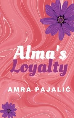 Alma's Loyalty 1