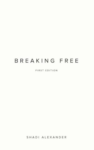 Shadi Alexander - Alexander, S: Breaking Free, Häftad