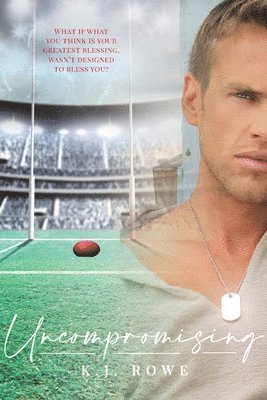K J Rowe, K. J. Rowe, K.J Rowe, K. J Rowe - Uncompromising, Häftad