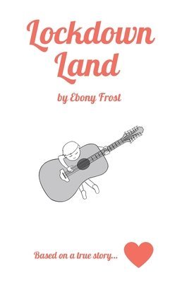 Ebony G Frost, Ebony G. Frost, G Frost, Ebony - Lockdown Land, Inbunden