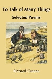 bokomslag To Talk of Many Things: Selected Poems