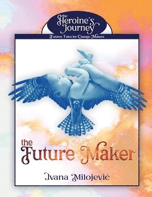 Ivana Milojevic - Future Maker, Häftad