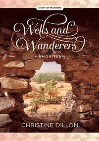 bokomslag Wells and Wanderers - Amorites