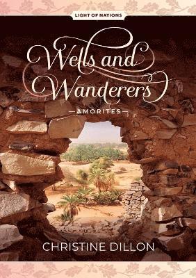 Christine Dillon - Wells and Wanderers - Amorites, Häftad