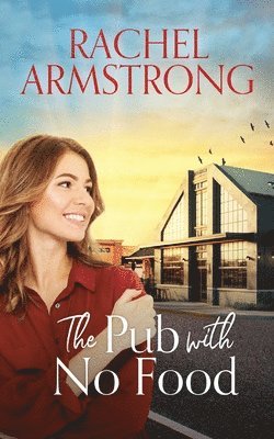 Rachel Armstrong - Pub with No Food, Häftad