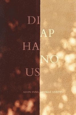 Alvin Pang, George Szirtes - Diaphanous, Häftad