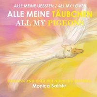 bokomslag ALLE MEINE TUBCHEN, ALL MY PIGEONS German and English Nursery Rhymes