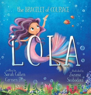 Cullen, Carmen Ellis - Lola, The Bracelet of Courage, Inbunden