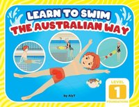 bokomslag Learn To Swim The Australian Way Level 1