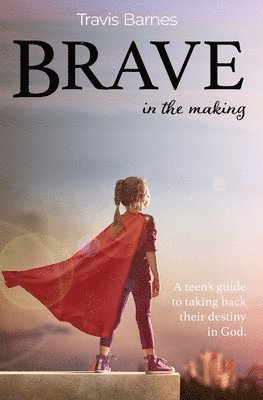 Brave In The Making 1