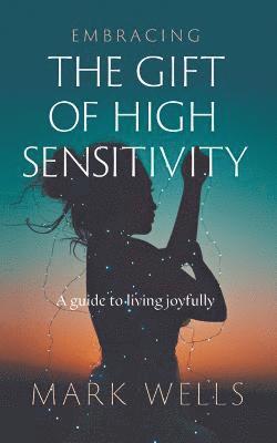 Embracing the Gift of High Sensitivity 1