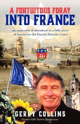 Gerry Collins - Fortuitous Foray into France, Häftad