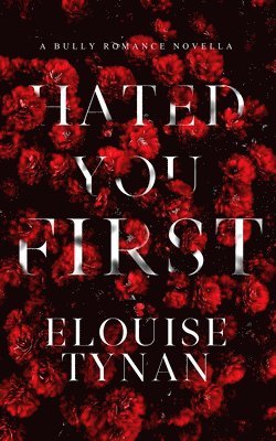 Elouise Tynan - Hated You First, Häftad