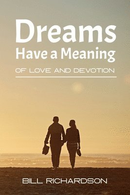 Bill Richardson - Dreams Have A Meaning, Häftad