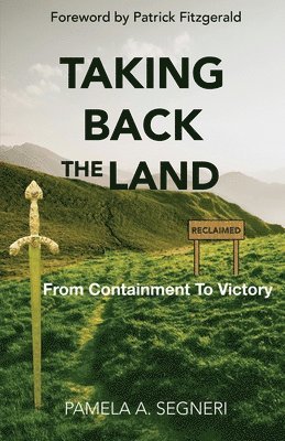 bokomslag Taking Back The Land - From Containment To Victory