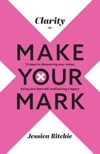 bokomslag Clarity to Make Your Mark