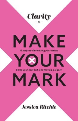 bokomslag Clarity to Make Your Mark