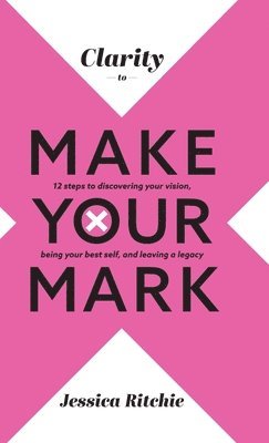 bokomslag Clarity to Make Your Mark