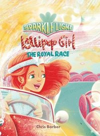 bokomslag Sparkle Light Lollipop Girl The Royal Race