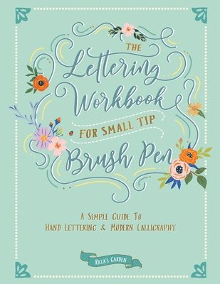 Ricca's Garden - Lettering Workbook for Small Tip Brush Pen, Häftad