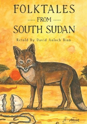 David Aoloch Bion - Folktales from South Sudan, Häftad