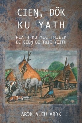 CieŊ, D�k Ku Yath Piath Ku Yic Thieek de CieŊ de Tu�c Yiith